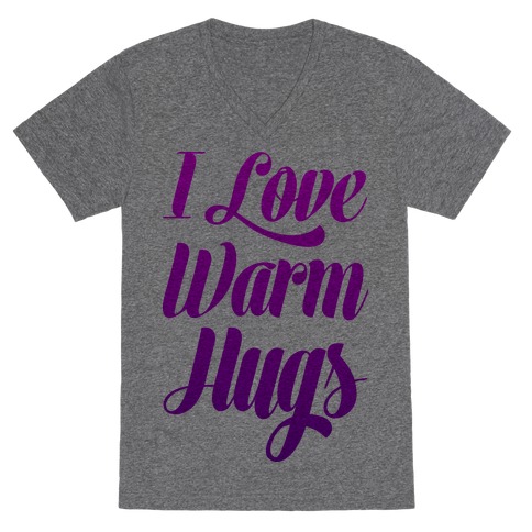 I Love Warm Hugs V-Neck Tee Shirt