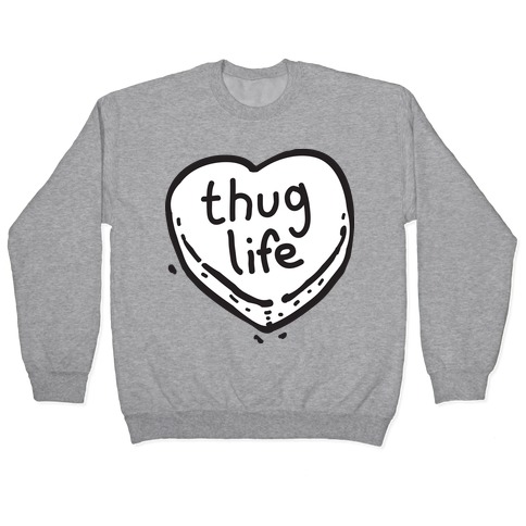 Thug Life Candy Heart Pullover