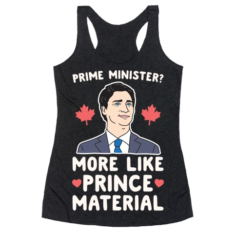 Prime Minister? More Like Prince Material Racerback Tank Top