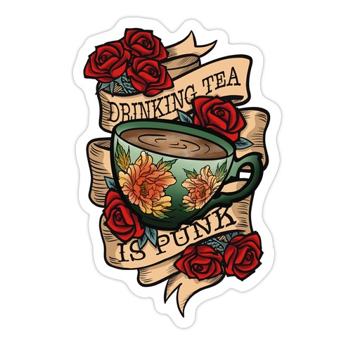 Drinking Tea Is Punk Die Cut Sticker