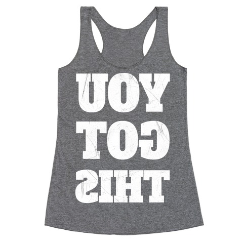 You Got This Racerback Tank Tops | LookHUMAN