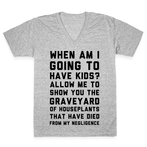 When Am I Going to Have Kids? V-Neck Tee Shirt