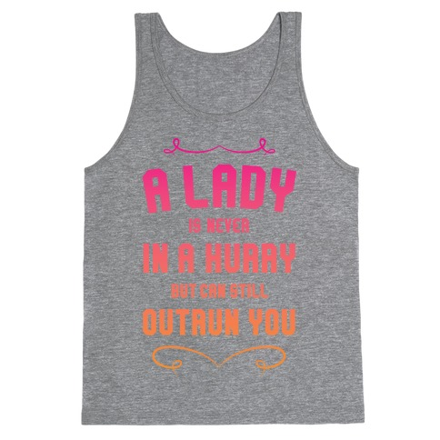 A Lady Is Never In A Hurry Tank Top