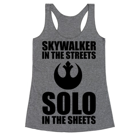 Skywalker In The Streets Solo In The Sheets Racerback Tank Top