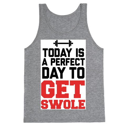 Today Is a Perfect Day to Get Swole Tank Tops | LookHUMAN
