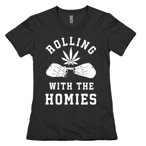 rolling with my homies shirt