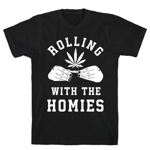 Rolling with the Homies T-Shirt