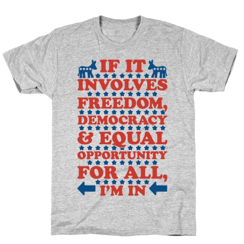Freedom Democracy and Equal Rights For All T-Shirt