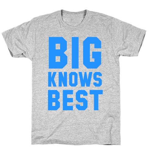 Big Knows Best T-Shirt