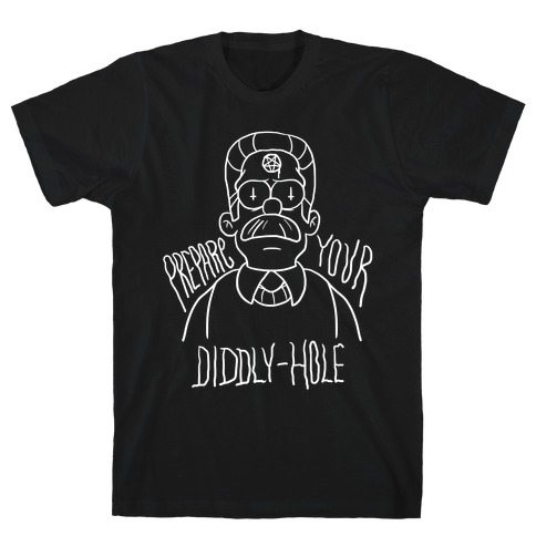 Prepare Your Diddly-Hole T-Shirt