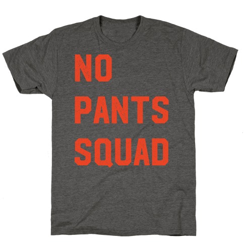 No Pants Squad T-Shirt