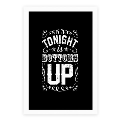 Tonight is Bottoms Up Poster