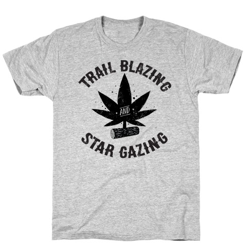 Trail Blazing And Star Gazing T-Shirt