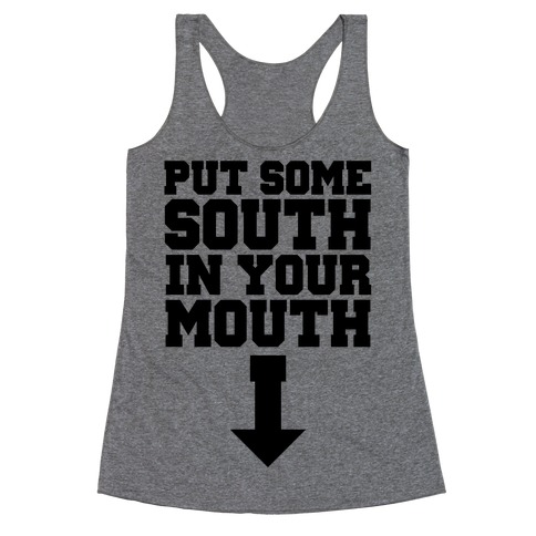 Put Some South in Your Mouth Racerback Tank Top