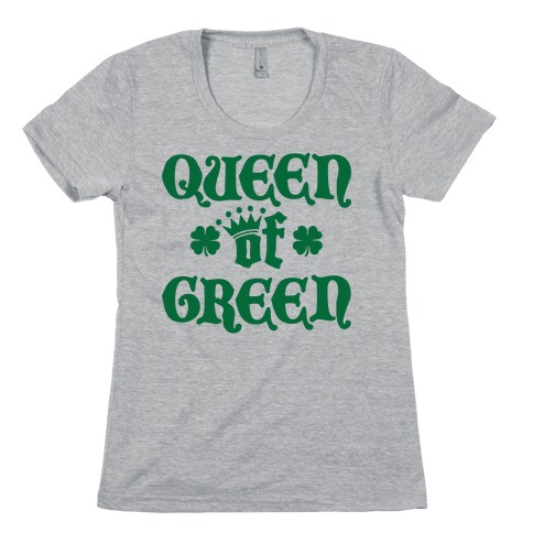 Queen Of Green Womens T-Shirt