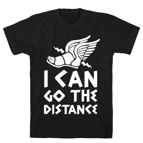 I Can Go The Distance T-Shirt