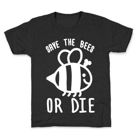 Save The Bees Or Die Kids T-Shirt