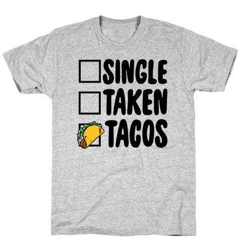 Single Taken Tacos T-Shirt