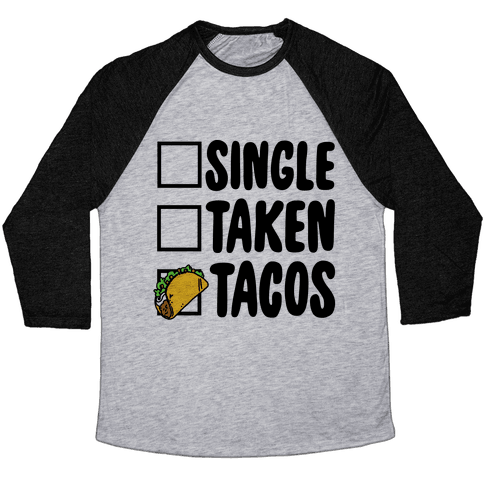 single taken tacos shirt