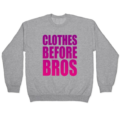 Clothes Before Bros Pullover