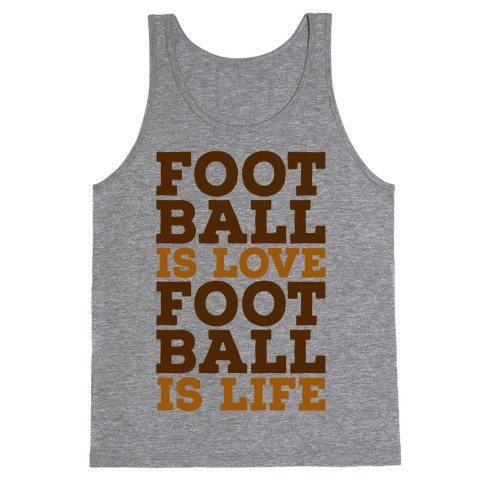 Football is Love Football is Life Tank Top