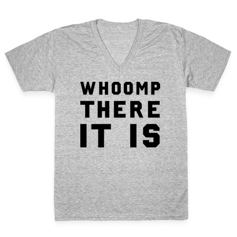 Whoomp There It Is V-Neck Tee Shirt