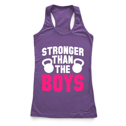 Stronger Than The Boys Racerback Tank | LookHUMAN