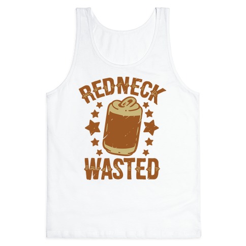 Redneck Wasted Tank Top