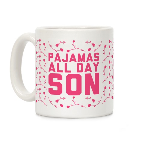 Pajamas All Day Son Coffee Mug