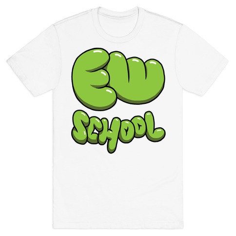 Ew School T-Shirt