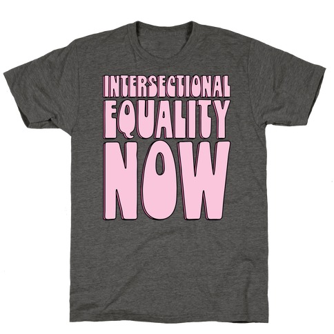 Intersectional Equality Now T-Shirt