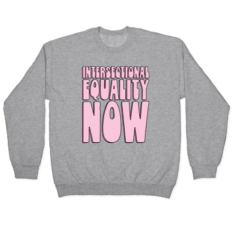 Intersectional Equality Now Pullover