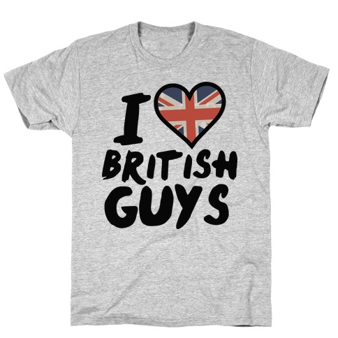 I Love British Guys T-Shirt