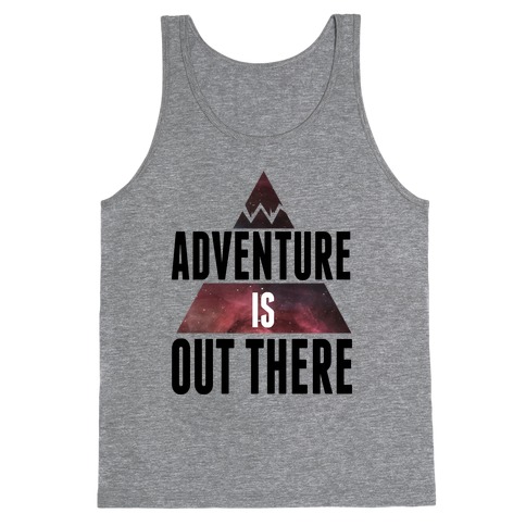 Adventure is Out There! Tank Top