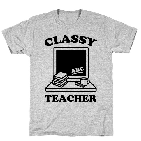 Classy Teacher T-Shirt