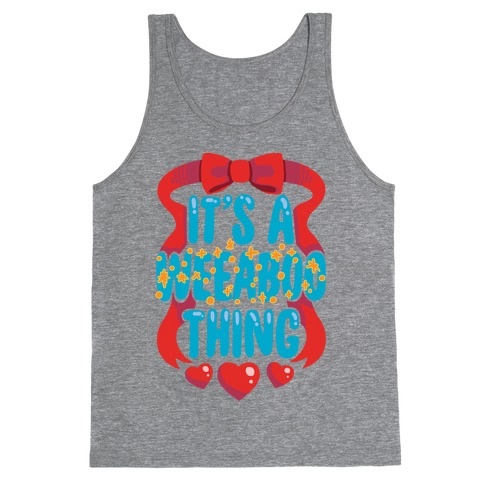 It's A Weeaboo Thing Tank Top
