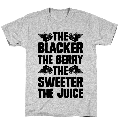 the blacker the berry t shirt