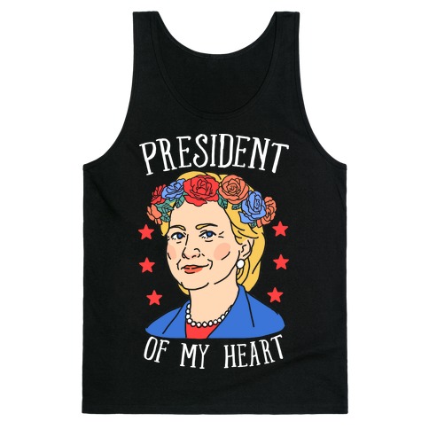 Hillary Clinton: President Of My Heart Tank Top
