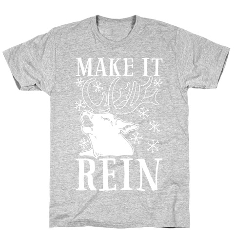 Make it Rein T-Shirt