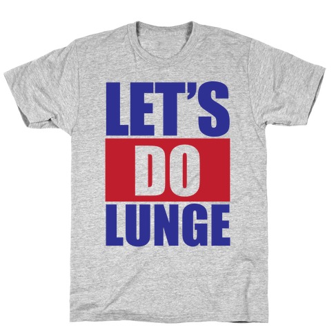 Let's Do Lunge T-Shirt
