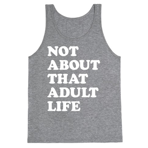 Not About That Adult Life Tank Top