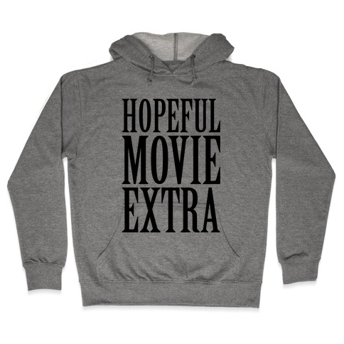 Hopeful Movie Extra Hooded Sweatshirt