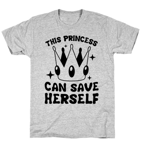 This Princess Can Save Herself T-Shirt