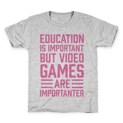 Education Is Important But Video Games Are Importanter Kids T-Shirt