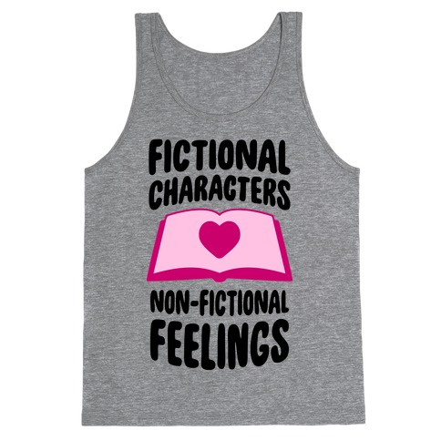 Fictional Characters, Non-Fictional Feelings Tank Top
