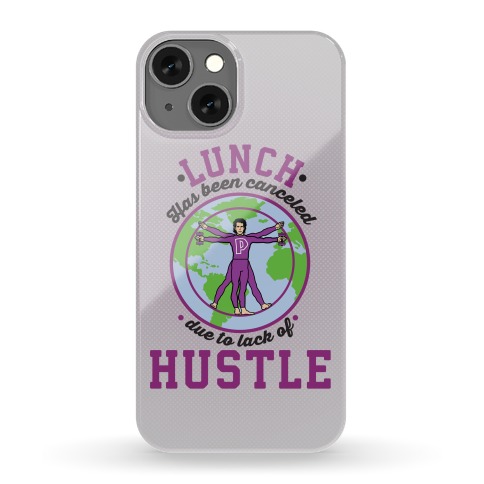 Lunch Has Been Canceled Due To Lack Of Hustle Phone Case