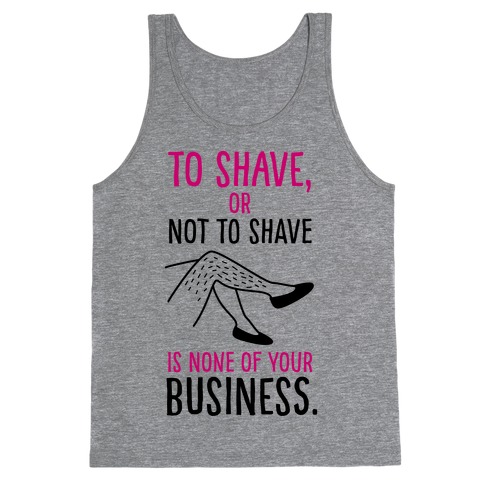 To Shave or Not To Shave Tank Top