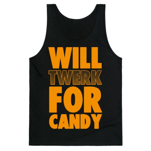 Will Twerk for Candy Tank Top