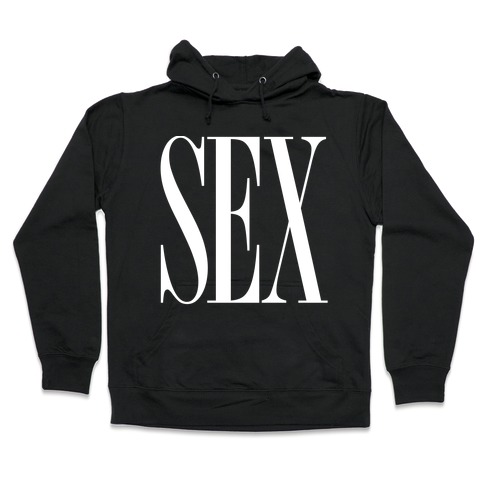 Sex (Text) Hooded Sweatshirt