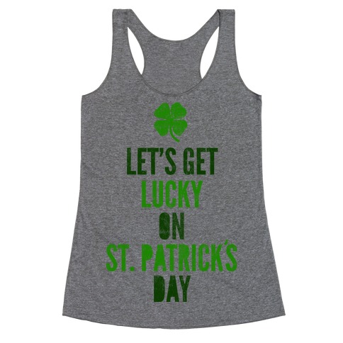 Let's Get Lucky On St. Patrick's Day Racerback Tank Top